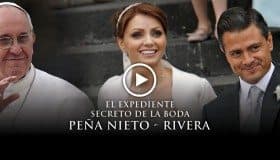 #Video El Expediente Secreto de la Boda Peña Nieto-Rivera