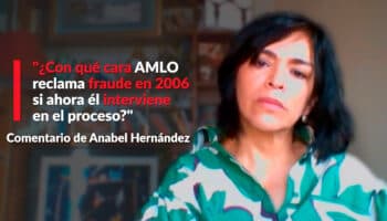 "¿Con qué cara AMLO reclama fraude en 2006 si ahora él interviene en el proceso?": Anabel Hernández