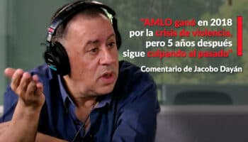 "AMLO ganó en 2018 por la crisis de violencia, pero 5 años después sigue culpando al pasado": Jacobo Dayán