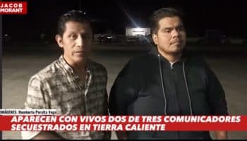Liberan a dos comunicadores raptados en Tierra Caliente, Guerrero