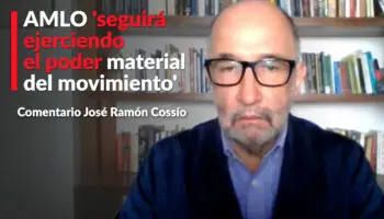 AMLO 'seguirá ejerciendo el poder material del movimiento': Cossío