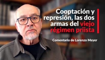Cooptación y represión, las dos armas del viejo régimen autoritario del PRI: Meyer