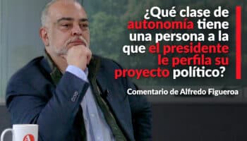 ¿Qué clase de autonomía tiene una persona a la que el presidente le perfila su proyecto político?: Figueroa