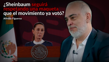 ¿Sheinbaum le dará las gracias a AMLO y gobernará con autonomía? Figueroa