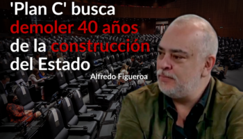 La herencia de AMLO es la demolición del Estado: Figueroa