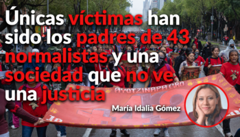 ¿Frente a qué intereses estamos en caso Ayotzinapa que entorpecieron todo?: María Idalia Gómez