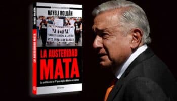 'La Austeridad Mata', el libro de Nayeli Roldán que revela las fatales consecuencias de la austeridad de AMLO