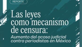 Artículo 19 alerta sobre aumento de acoso judicial contra periodistas mexicanos este 2025